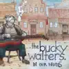 The Bucky Walters - In Our Hands